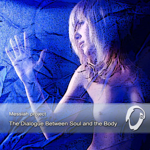 Messiah Project - 2012 - The Dialogue Between The Soul And The Body