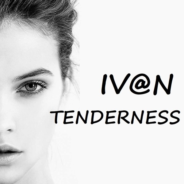 IV@N-TENDERNESS