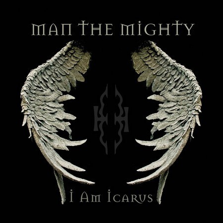 Man The Mighty -  I Am Icarus (2013)